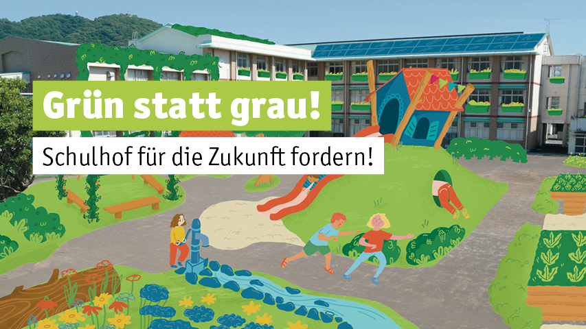 Grün statt Grau – Jetzt Schulhof für die Zukunft fordern!